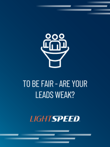To Be Fair_Are Your Leads Weak_Blog_Featured Image