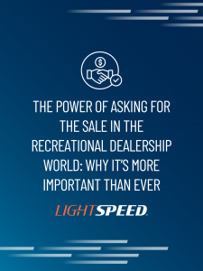 The power of asking for the sale in the recreational dealership world