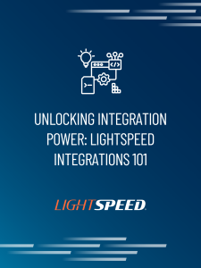 unlocking_integration_power_lightspeed_integrations_101_blog_featured image