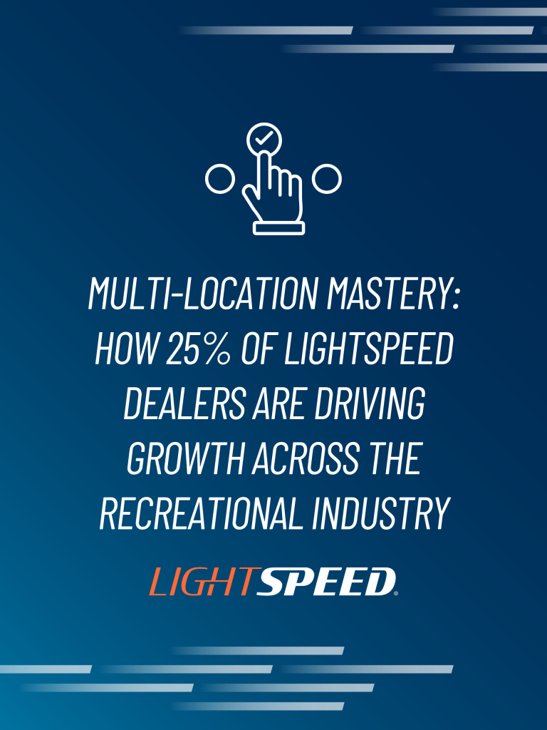 multi_location_mastery_how_25%_of_lightspeed_dealers_are_driving_growth_across_the_recreational_industry_blog_featured image
